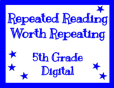 Repeated Reading Worth Repeating - 5th Grade Digital