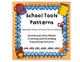 Repeating Patterns- School Tools Theme-  Pattern Worksheets Only