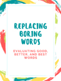 Replacing Boring Words - Good, Better, and Best words for Writing