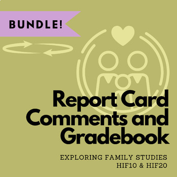 Preview of Report Card Comment Generator and Gradebook: Exploring Family Studies - HIF1O/2O