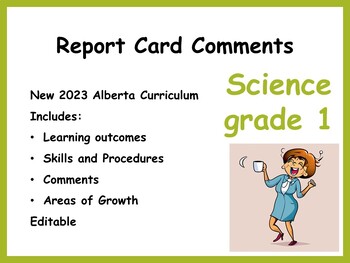 Preview of Report Card Comments, SCIENCE grade 1, ALBERTA 2023, New Curriculum