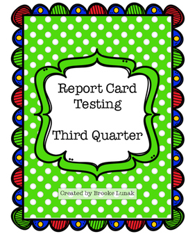 Preview of Report Card Testing: Third Quarter