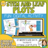 Representing Data on Stem & Leaf Plots - GOOGLE SLIDES Dig