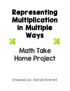 Preview of Representing Multiplication in Multiple Ways! Math Take Home Project