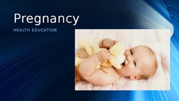Preview of Reproductive Systems, Pregnancy/Childbirth and Abstinence