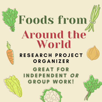 Preview of Research Project: Foods from Around the World