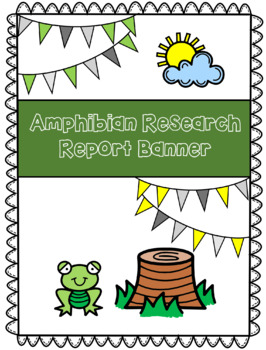 Preview of Research Report Banner: Amphibians, Frogs, & Toads