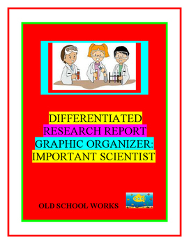 Preview of Differentiated Research Report Graphic Organizer:  Important Scientist