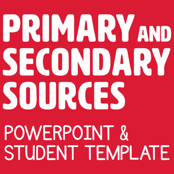 Preview of Researching: Primary and Secondary Sources Power Point and Student Template