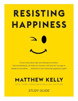 Preview of Resisting Happiness: A True Story about Why We Sabotage Ourselves