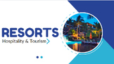 Resorts - Hospitality & Tourism