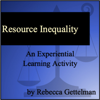 Preview of Resource Inequality: An Experiential Learning Social Justice Activity