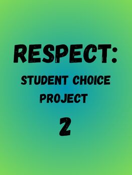 Preview of Respect: Middle School Student Choice Project 2