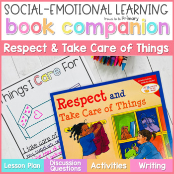 Preview of Respect & Take Care of Things Book Companion Lesson & Read Aloud Activities