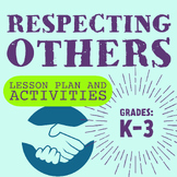 Respecting Others Lesson Plan and Activities for K-3 - Soc