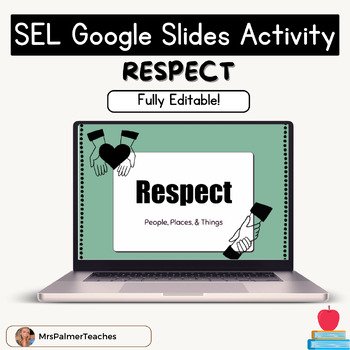 Preview of Respecting People, Places, & Things SEL Google Slides Lesson/Activity
