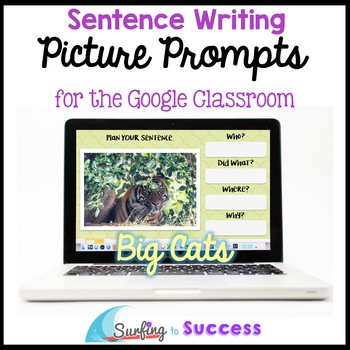 Preview of Respond to a Picture Prompt BIG CATS Sentence Writing Google Classroom