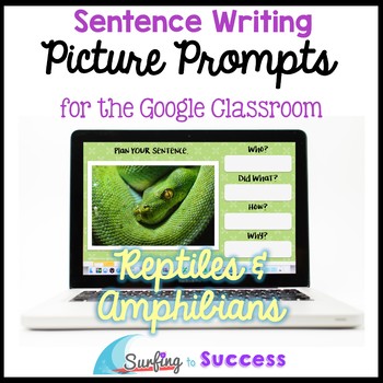 Preview of Respond to Pictures REPTILES & AMPHIBIANS Sentence Writing Google Classroom