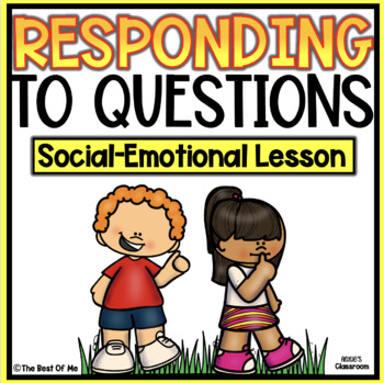 Responding To Questions | Social Skills Lesson | Social Emotional | WH ...