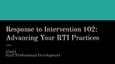 Response to Intervention 102: Advancing Your RTI Practices
