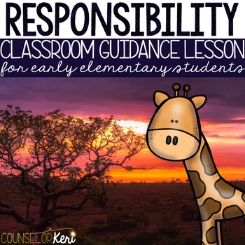 Preview of Responsibility Classroom Guidance Lesson for Early Elementary/Primary Counseling