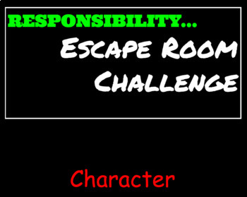 Preview of Responsibility...Escape Room Challenge...Character