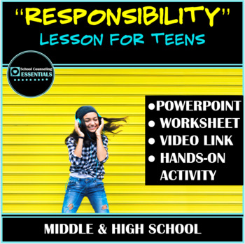 Preview of Responsibility Lesson Plan for Teens in Middle & High School