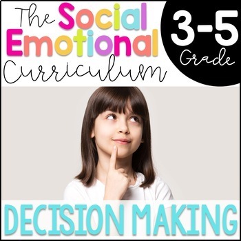 Preview of Responsible Decision Making: Social Emotional (SEL) Curriculum 3rd-5th Grade