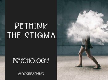 Preview of Rethink the Stigma PowerPoint (Psychology Elective, Non-AP) (Abnormal Unit)