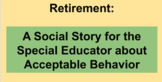 Retirement:   A Social Story for the Special Educator abou