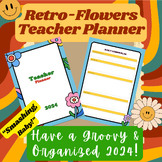 Retro Blooms 2024 Teacher Planner: Cultivate a Groovy & Or