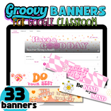 Retro Groovy 70s Banners for Google Classroom