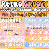 Retro Groovy Google Classroom Headers - EDITABLE - 150+ Templates