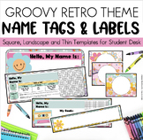 Student Name Tags | Groovy Retro Class Theme