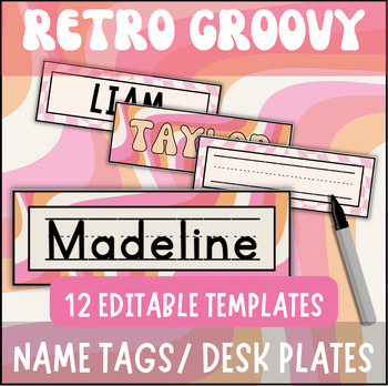 Preview of Retro Groovy Theme Name Tags Desk Name Plates EDITABLE Back to School