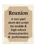 Reunion Drama Theater Two Part Skit Script Middle High Sch