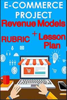 Preview of Revenue Model Project + Rubric + Lesson Plan, E-Commerce 12