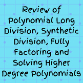 Review: Poly Long Division, Fully Factoring & Solving High