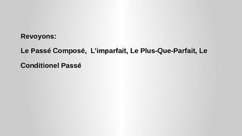 Preview of Review and Practice: Passe Compose, L'imparfait, P.Q.P., Conditionel Passe
