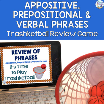 Preview of Phrases (Appositive, Prepositional & Verbal) Review Game
