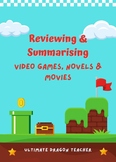 Reviewing & Summarising: Video games, Novels & Movies