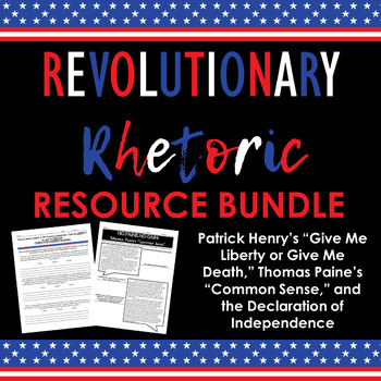 Preview of Revolutionary Rhetoric Resources: Rhetorical Analysis & Argumentative Structure