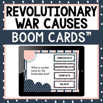 Preview of Revolutionary War Causes BOOM Cards™ - Digital Task Cards