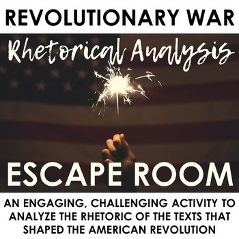 Preview of Revolutionary War Rhetorical Analysis ESCAPE ROOM - Persuasion & Rhetoric