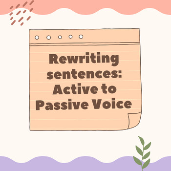 Preview of Rewriting Sentences: Active and Passive Voice