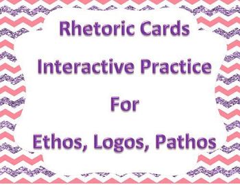 Preview of Rhetoric Cards (Practice for Ethos, Logos, Pathos - Common Core)