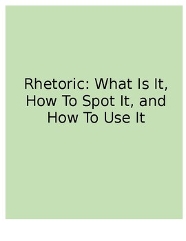 Preview of Rhetoric: What Is It, How To Spot It, and How To Use It