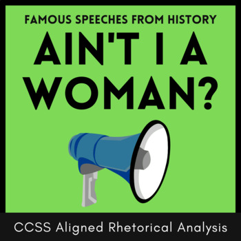 Preview of Rhetorical Analysis: Ethos, Pathos, Logos, Ain't I a Woman, Sojourner Truth CCSS