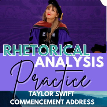 Preview of Rhetorical Analysis Practice:  Taylor Swift's Commencement Graduation Speech