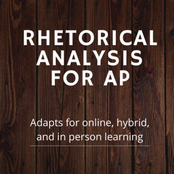 Preview of Rhetorical Analysis Unit for AP Language (Online/Hybrid/In Person)